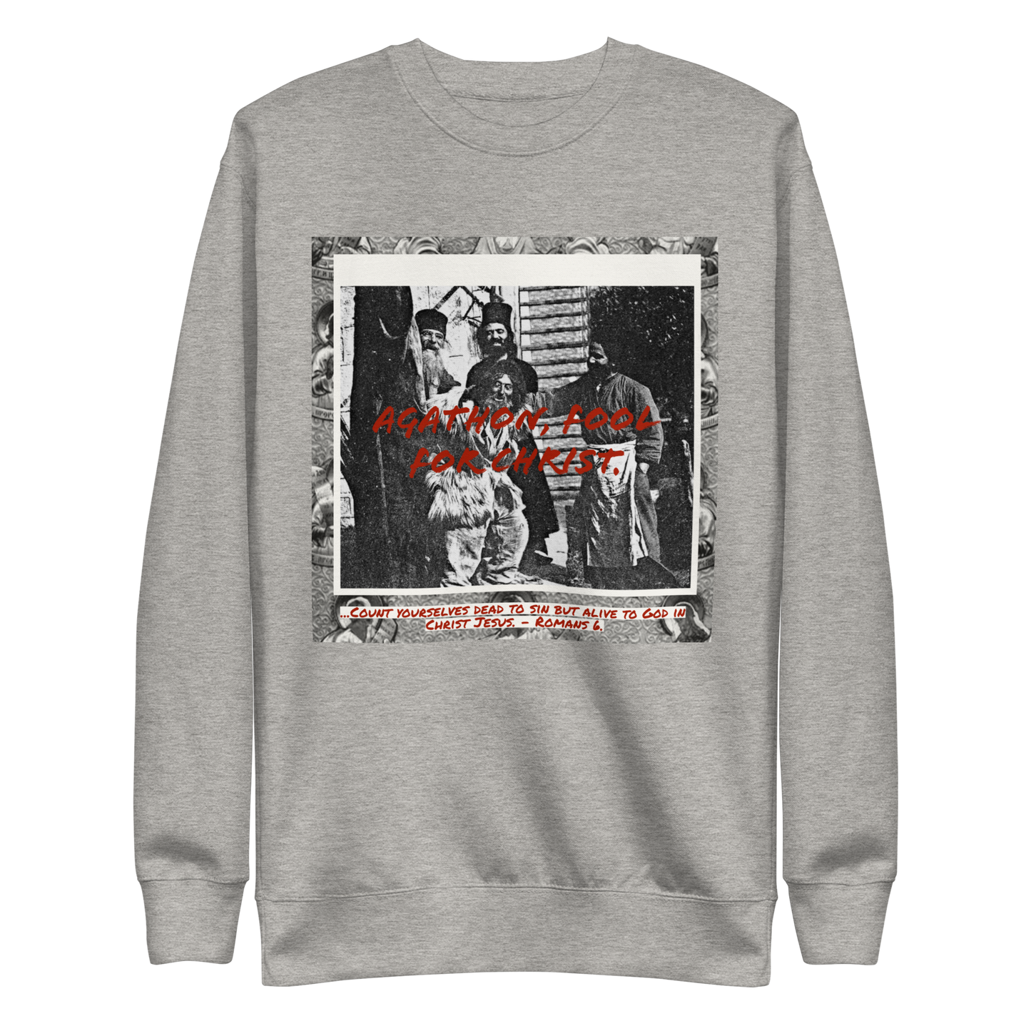 Agathon Fool for Christ Sweatshirt